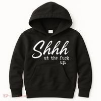 Shhh Shut The Fuck Up Kids Hoodie thumb 0