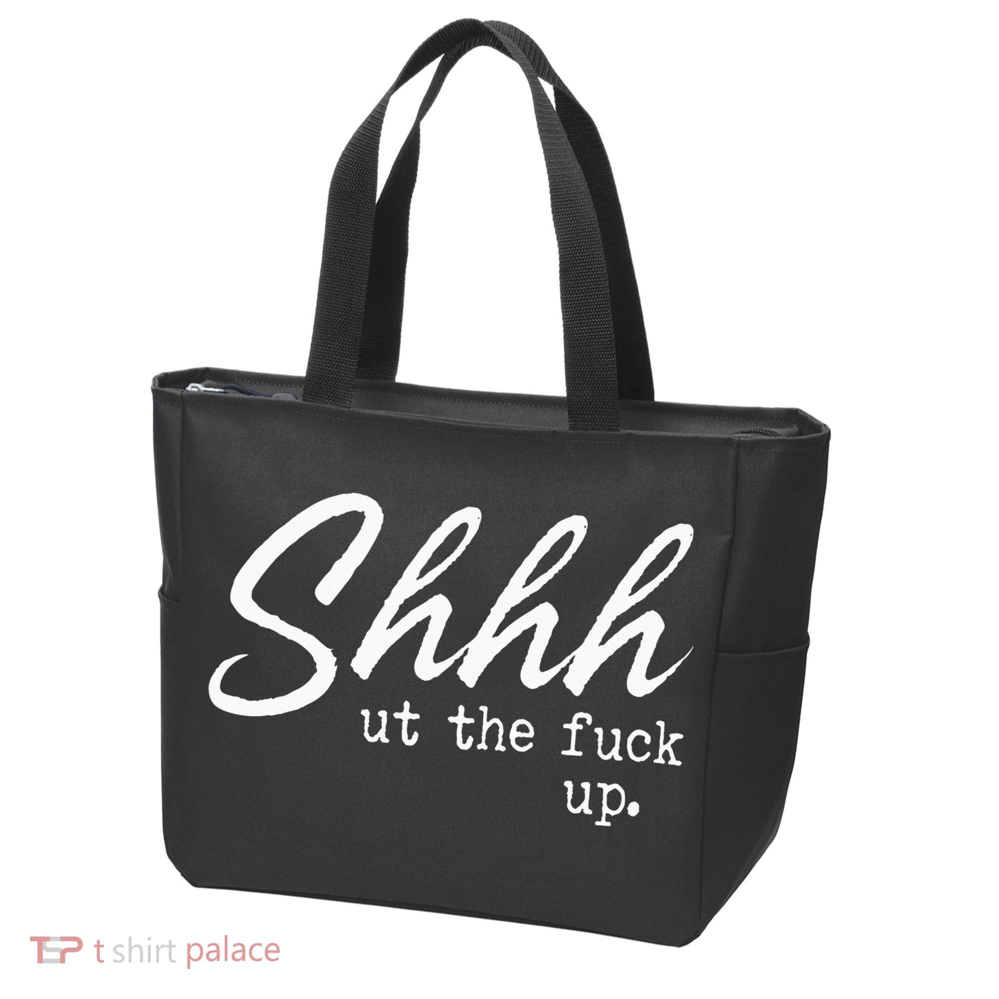 Shhh Shut The Fuck Up Tote Bag