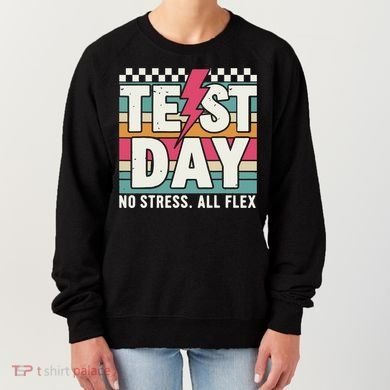 Staar State Test Teacher Testing Day No Stress All Flex Women's Sweatshirt