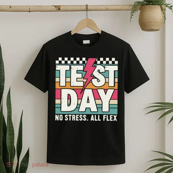 Staar State Test Teacher Testing Day No Stress All Flex T-Shirt