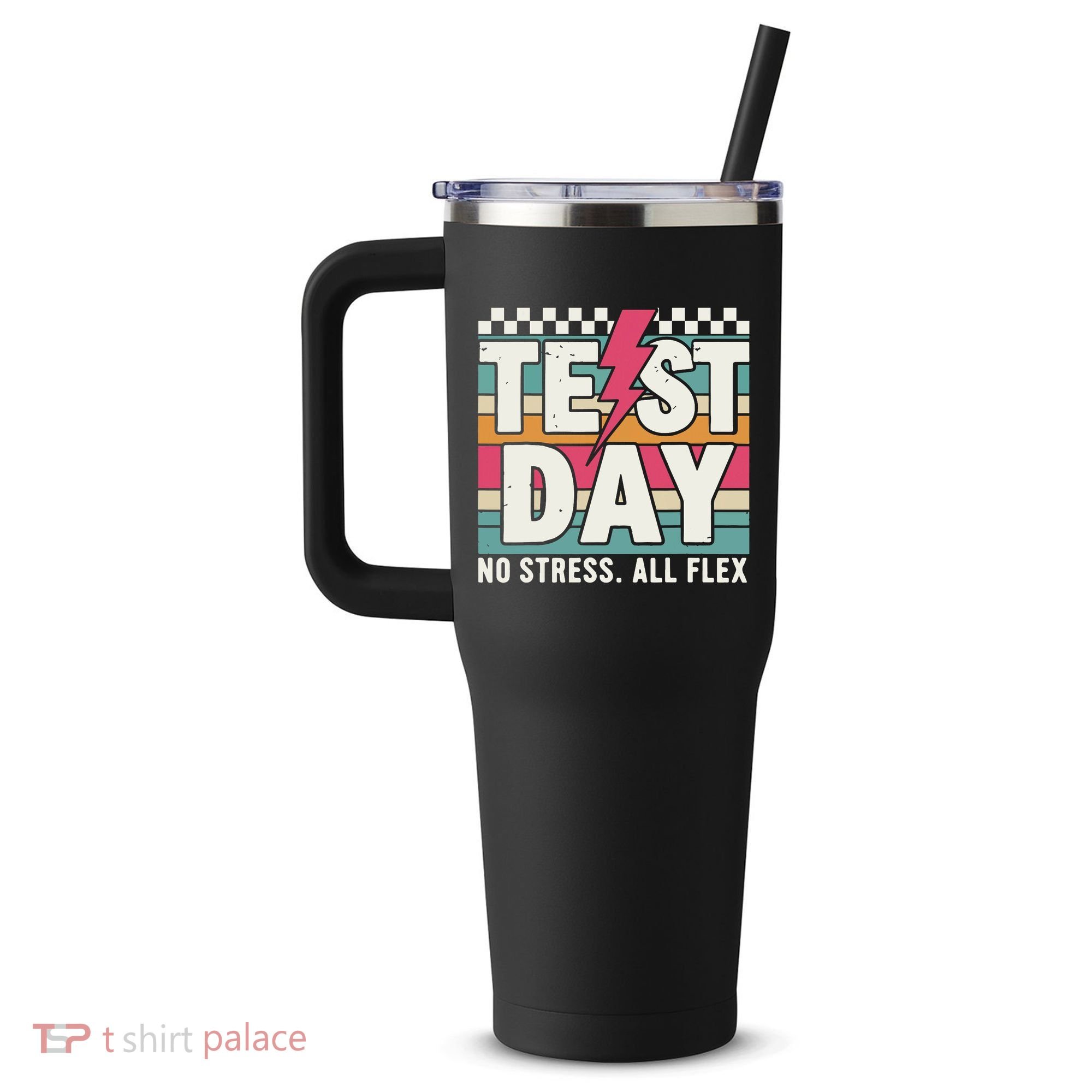 Staar State Test Teacher Testing Day No Stress All Flex 40oz Vacuum Insulated Stainless Steel Travel Tumbler