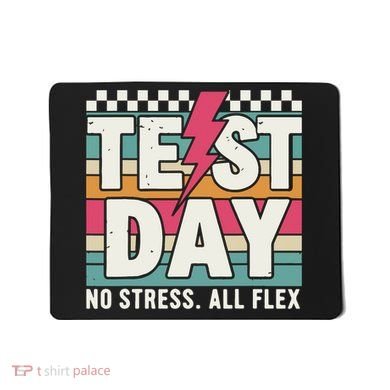 Staar State Test Teacher Testing Day No Stress All Flex Mousepad