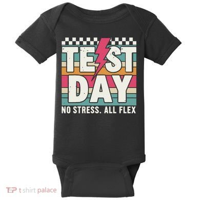 Staar State Test Teacher Testing Day No Stress All Flex Baby Bodysuit
