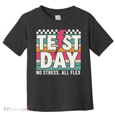 Staar State Test Teacher Testing Day No Stress All Flex Toddler T-Shirt