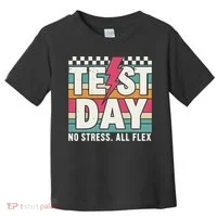 Staar State Test Teacher Testing Day No Stress All Flex Toddler T-Shirt thumb 0