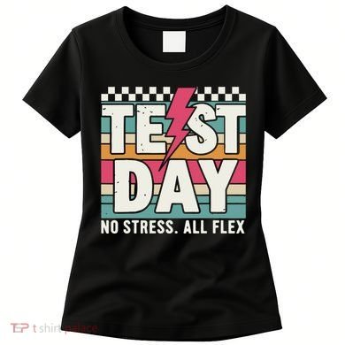 Staar State Test Teacher Testing Day No Stress All Flex Women's T-Shirt