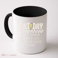 Staar State Testing Day Motivation Dont Lie Youve Got This Coffee Mug thumb 0