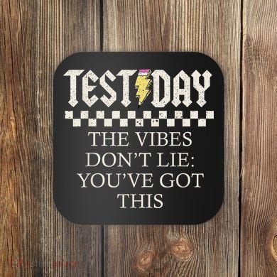 Staar State Testing Day Motivation Dont Lie Youve Got This Coaster