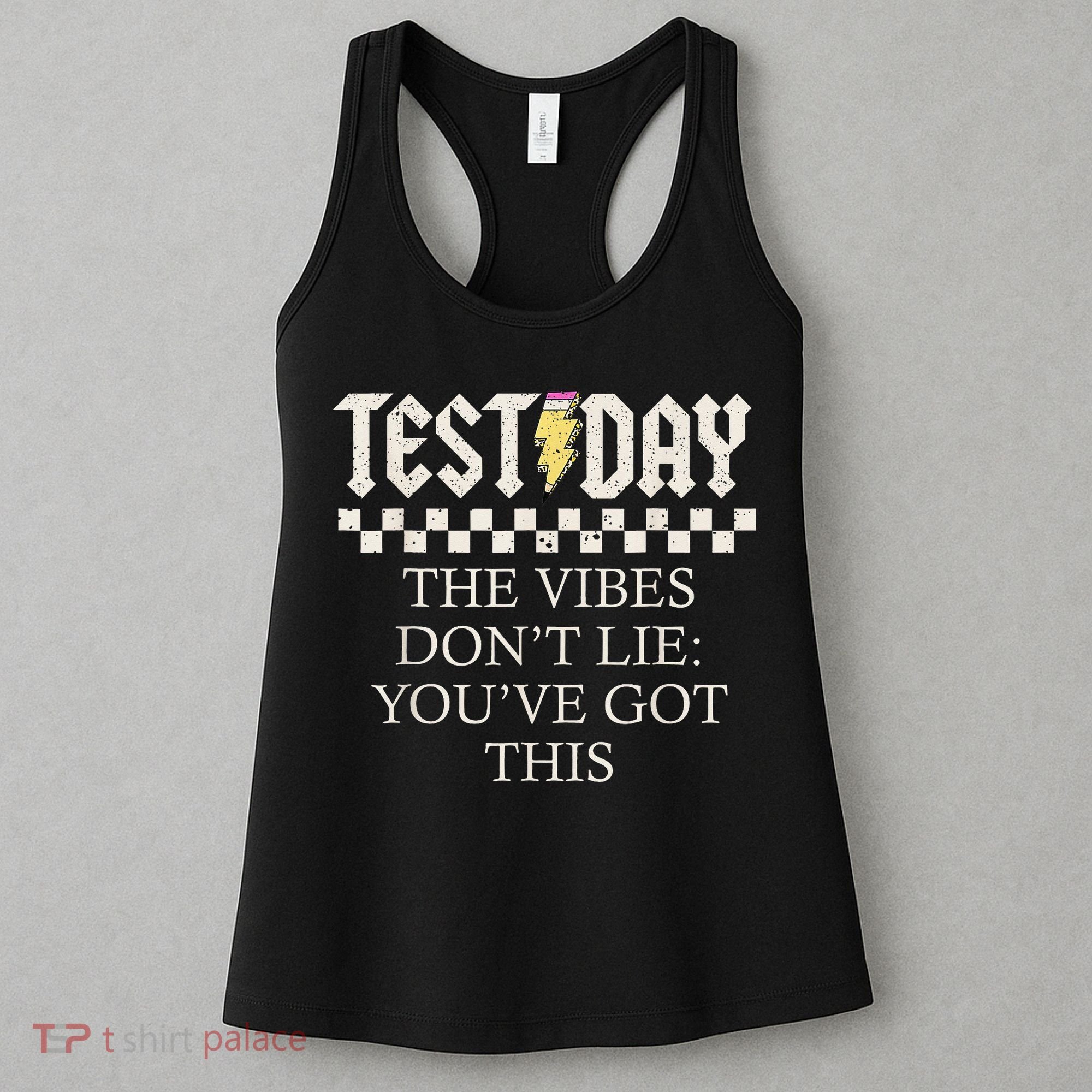 Staar State Testing Day Motivation Dont Lie Youve Got This Women's Tank Top