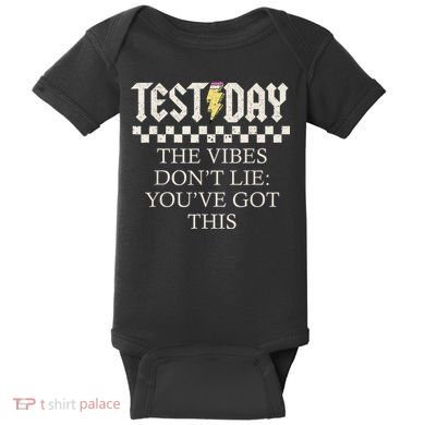 Staar State Testing Day Motivation Dont Lie Youve Got This Baby Bodysuit