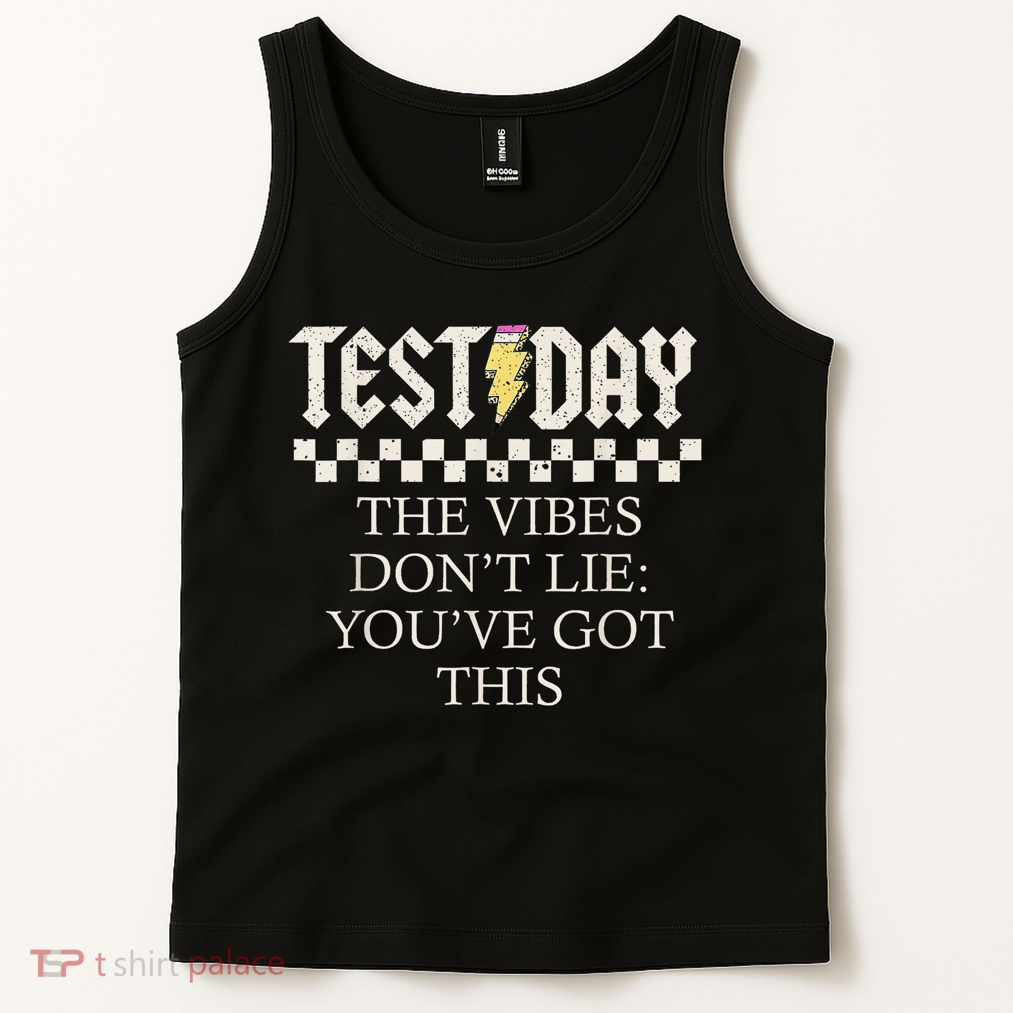 Staar State Testing Day Motivation Dont Lie Youve Got This Tank Top