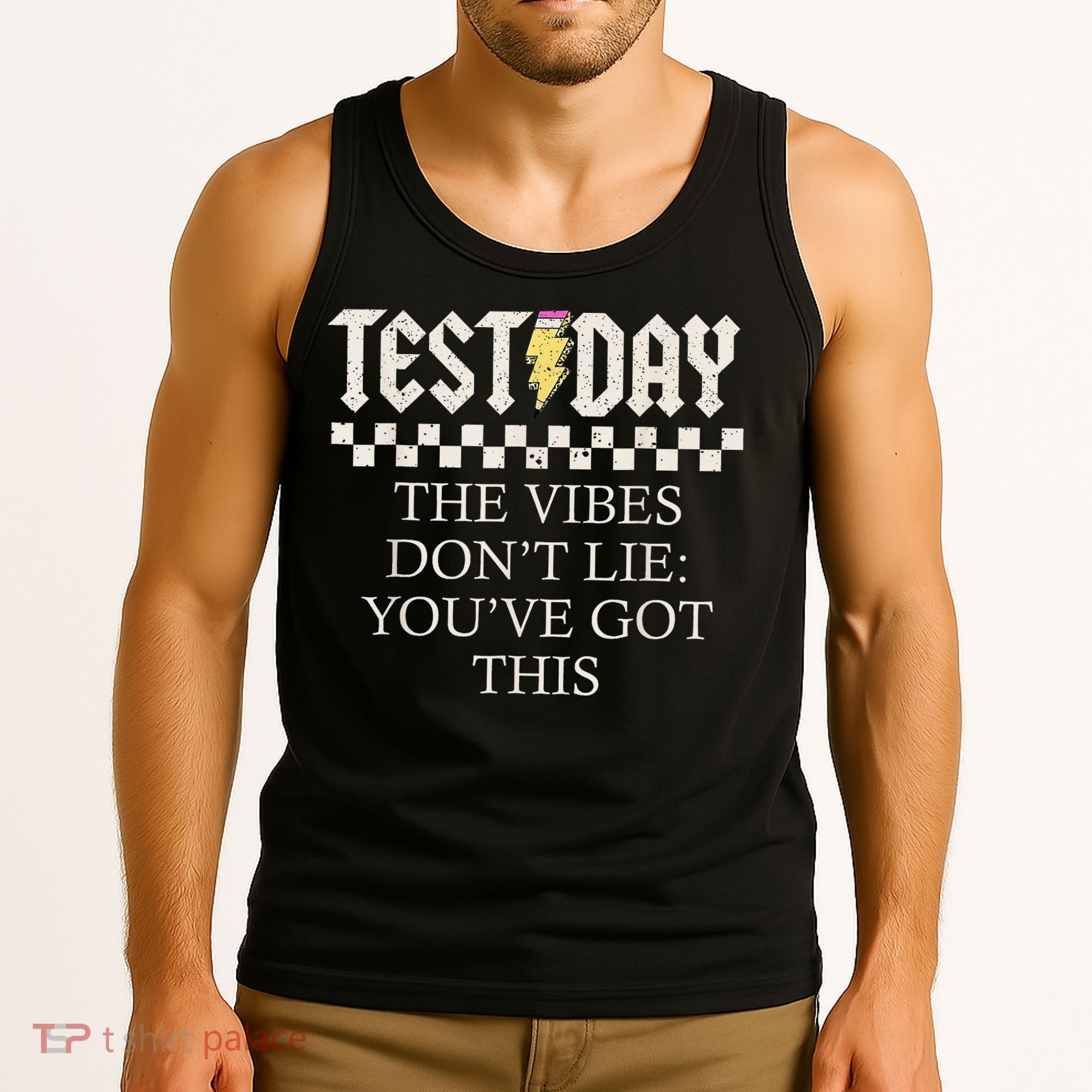 Staar State Testing Day Motivation Dont Lie Youve Got This Tank Top