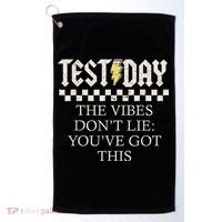 Staar State Testing Day Motivation Dont Lie Youve Got This Golf Towel thumb 0