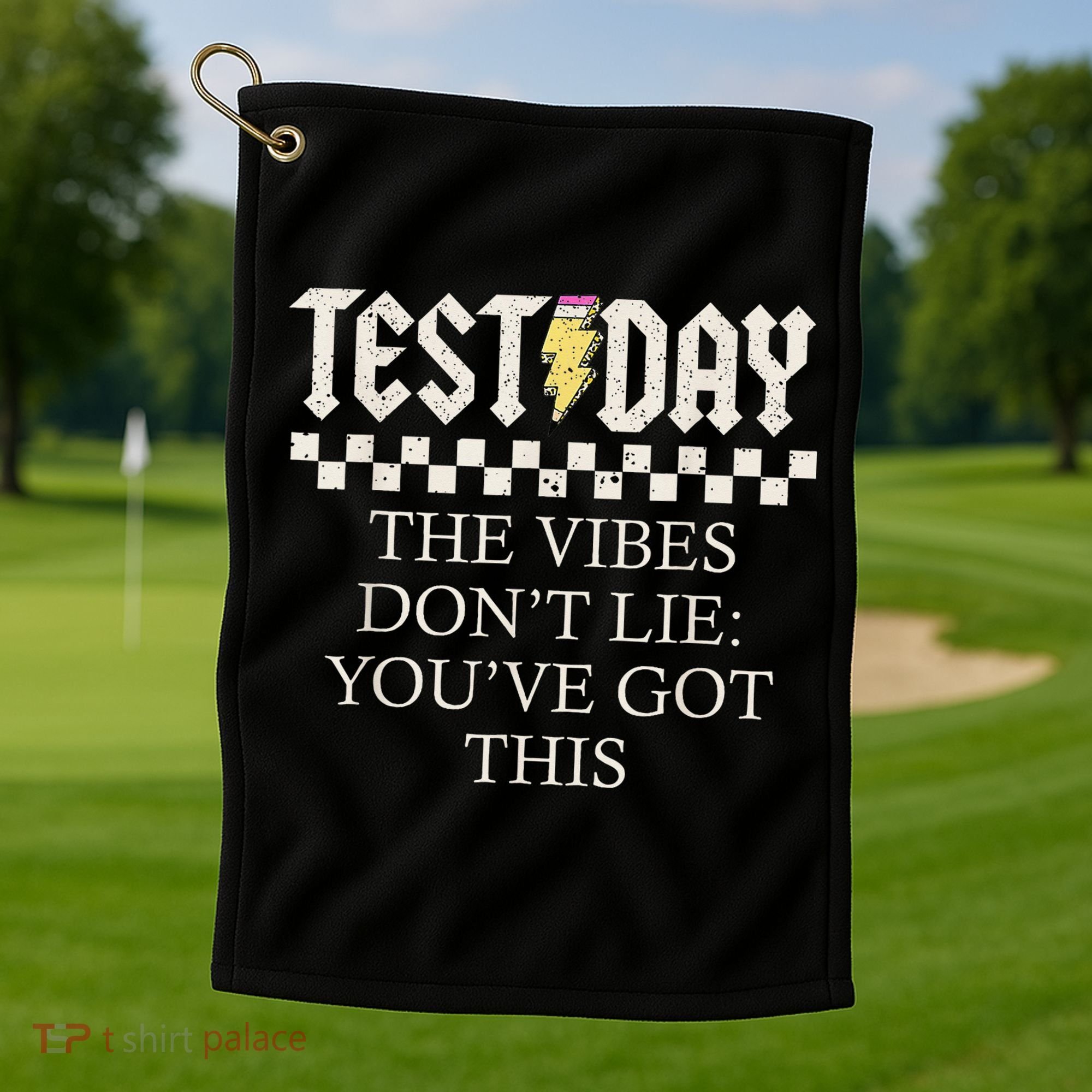 Staar State Testing Day Motivation Dont Lie Youve Got This Golf Towel