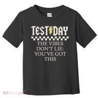 Staar State Testing Day Motivation Dont Lie Youve Got This Toddler T-Shirt thumb 0