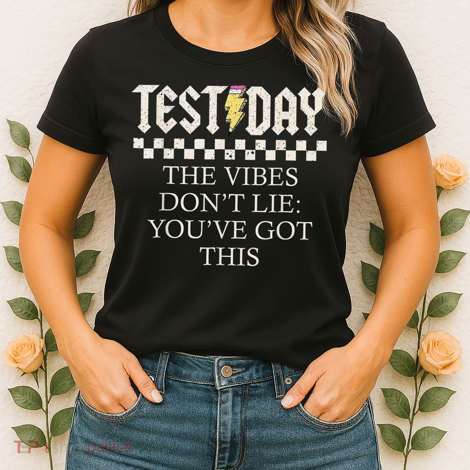 Staar State Testing Day Motivation Dont Lie Youve Got This Women's T-Shirt