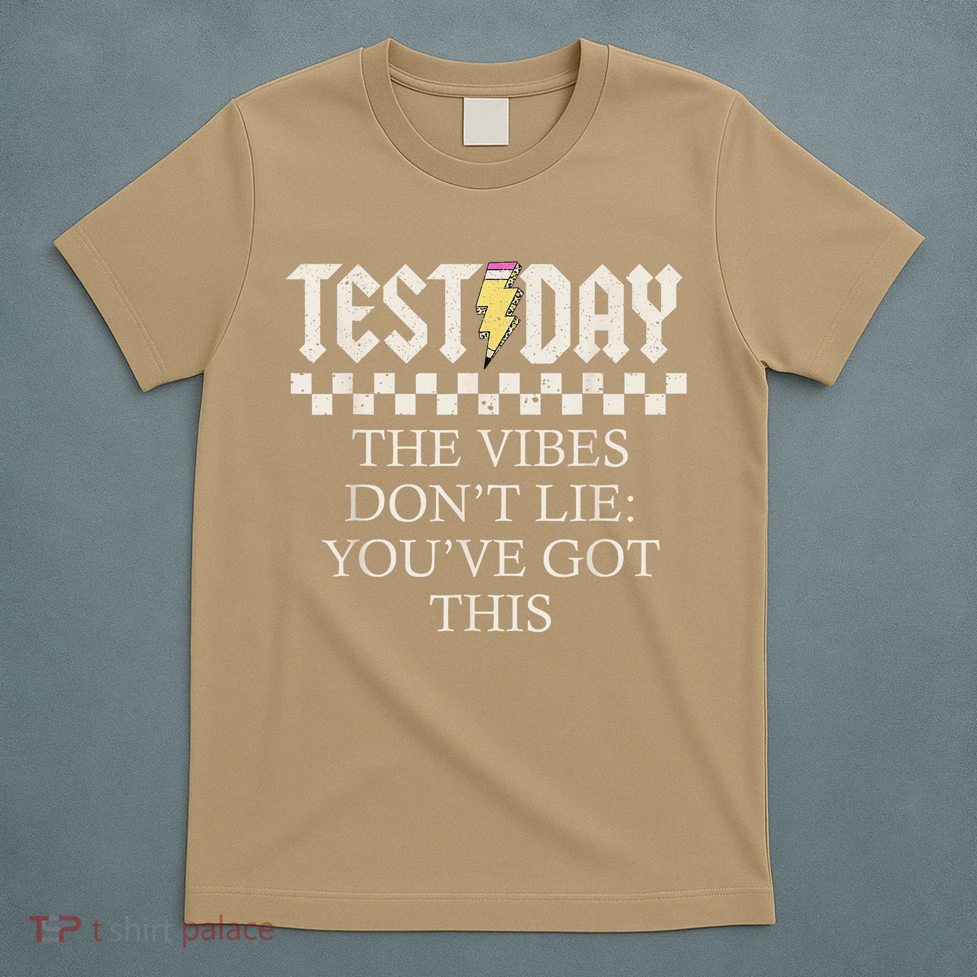 Staar State Testing Day Motivation Dont Lie Youve Got This T-Shirt