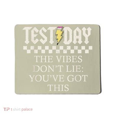 Staar State Testing Day Motivation Dont Lie Youve Got This Mousepad