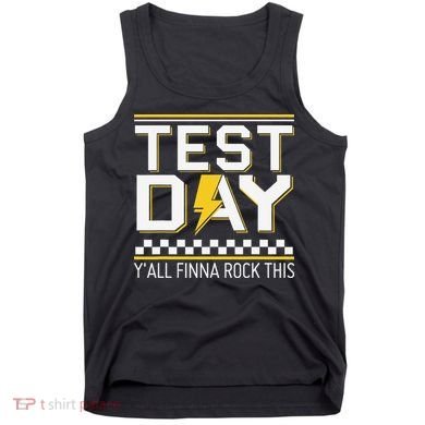 Staar State Testing Day Motivation Yall Finna Rock This Tank Top