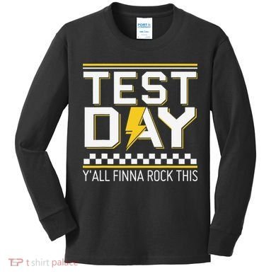 Staar State Testing Day Motivation Yall Finna Rock This Kids Long Sleeve Shirt