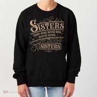 Sisters Sisters There Were Never Such Devoted Sisters Women's Sweatshirt thumb 0