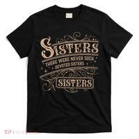 Sisters Sisters There Were Never Such Devoted Sisters T-Shirt thumb 0