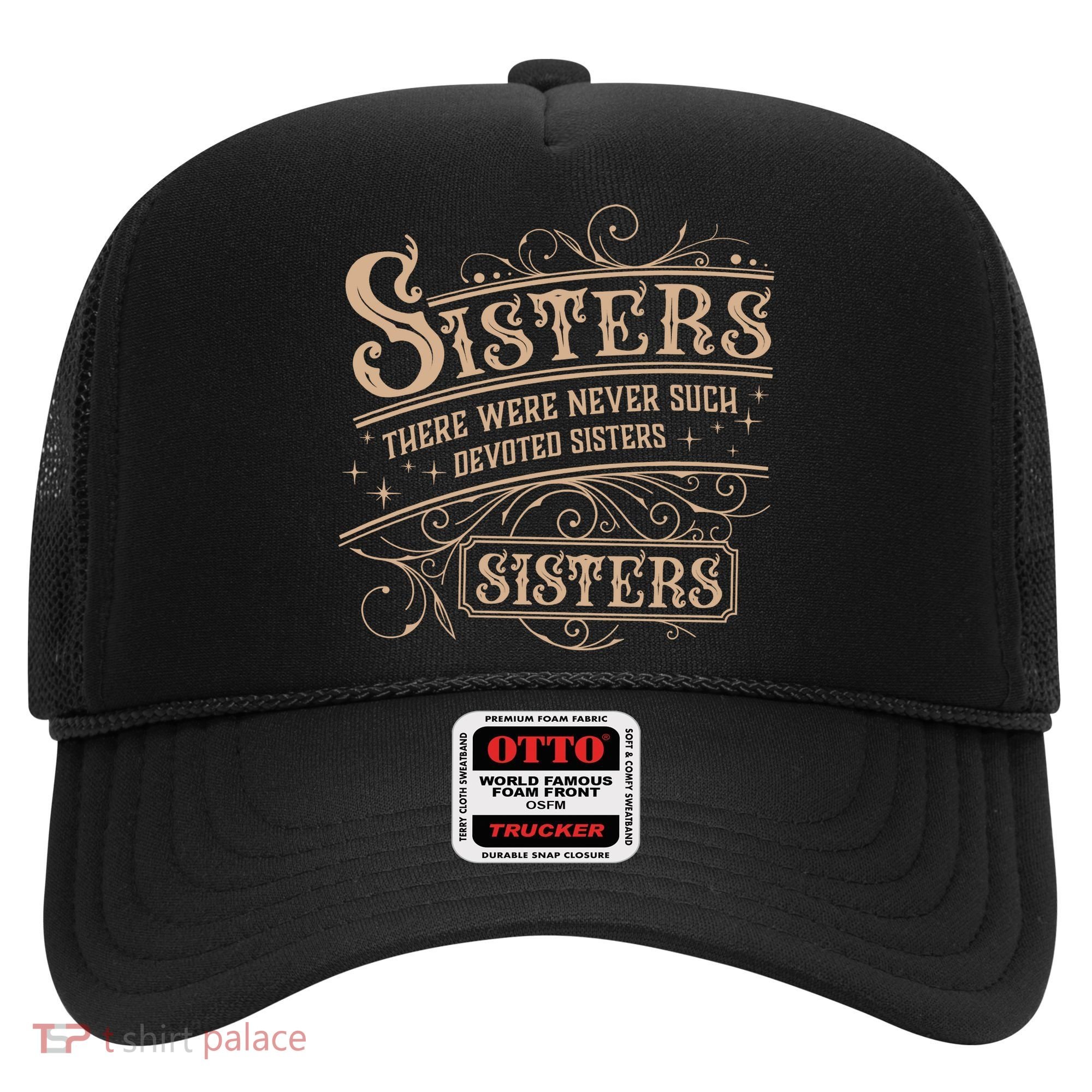 Sisters Sisters There Were Never Such Devoted Sisters Hat