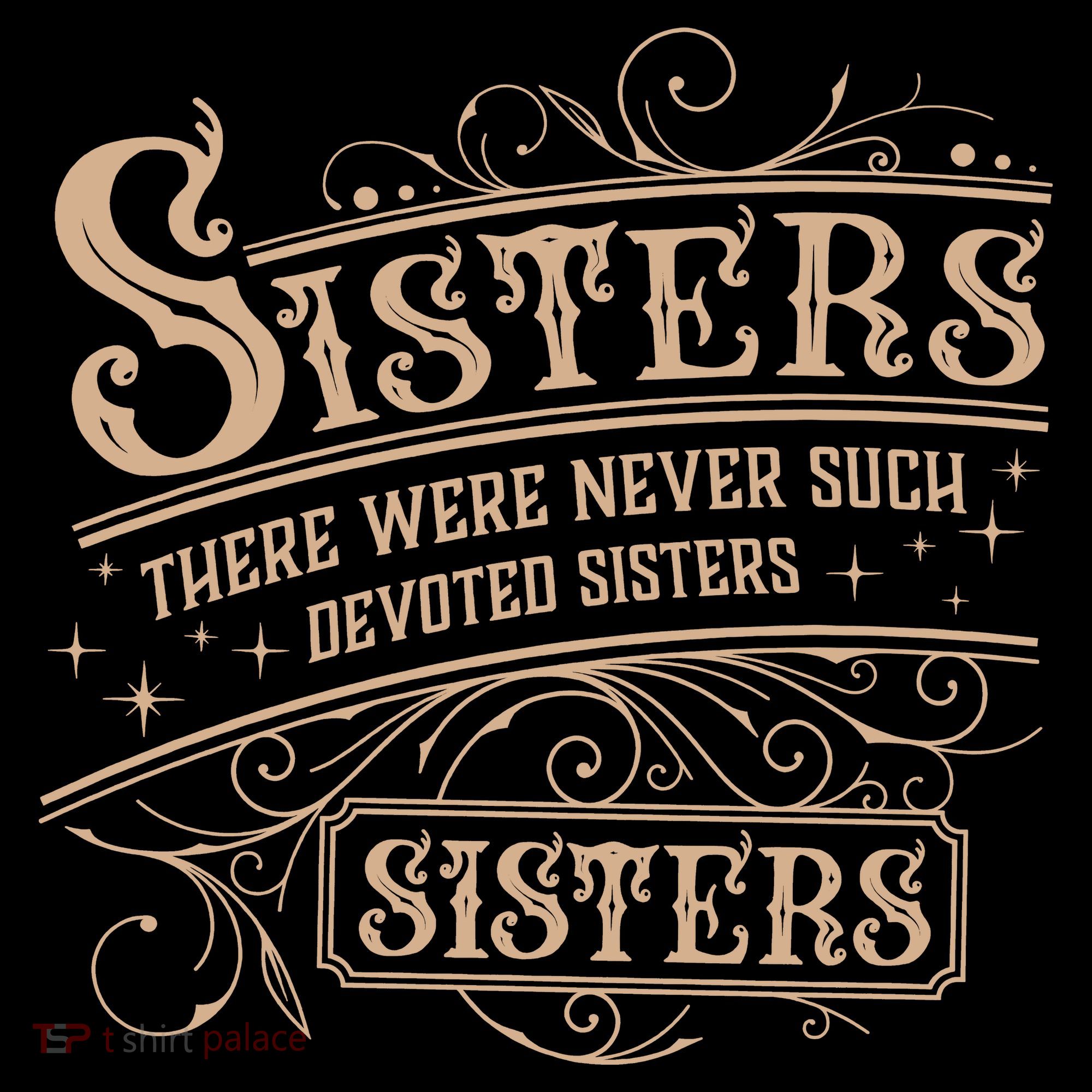 Sisters Sisters There Were Never Such Devoted Sisters Kids T-Shirt