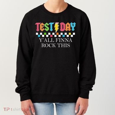 Staar State Testing Day Motivation Yall Finna Rock This Women's Sweatshirt