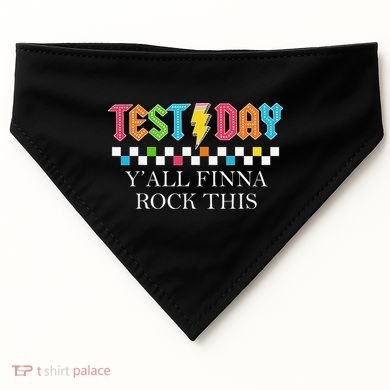 Staar State Testing Day Motivation Yall Finna Rock This USA-Made Doggie Bandana