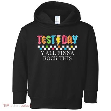Staar State Testing Day Motivation Yall Finna Rock This Toddler Hoodie