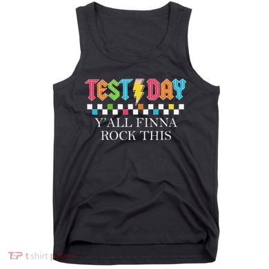 Staar State Testing Day Motivation Yall Finna Rock This Tank Top