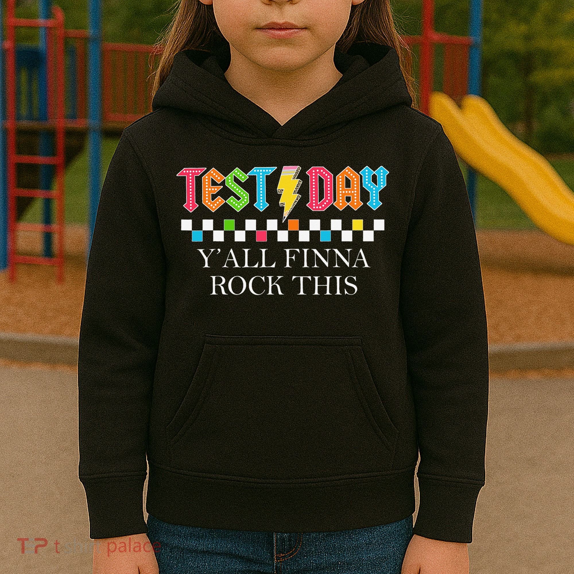 Staar State Testing Day Motivation Yall Finna Rock This Kids Hoodie