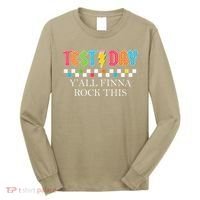 Staar State Testing Day Motivation Yall Finna Rock This Long Sleeve Shirt thumb 0