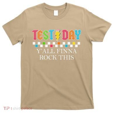 Staar State Testing Day Motivation Yall Finna Rock This T-Shirt