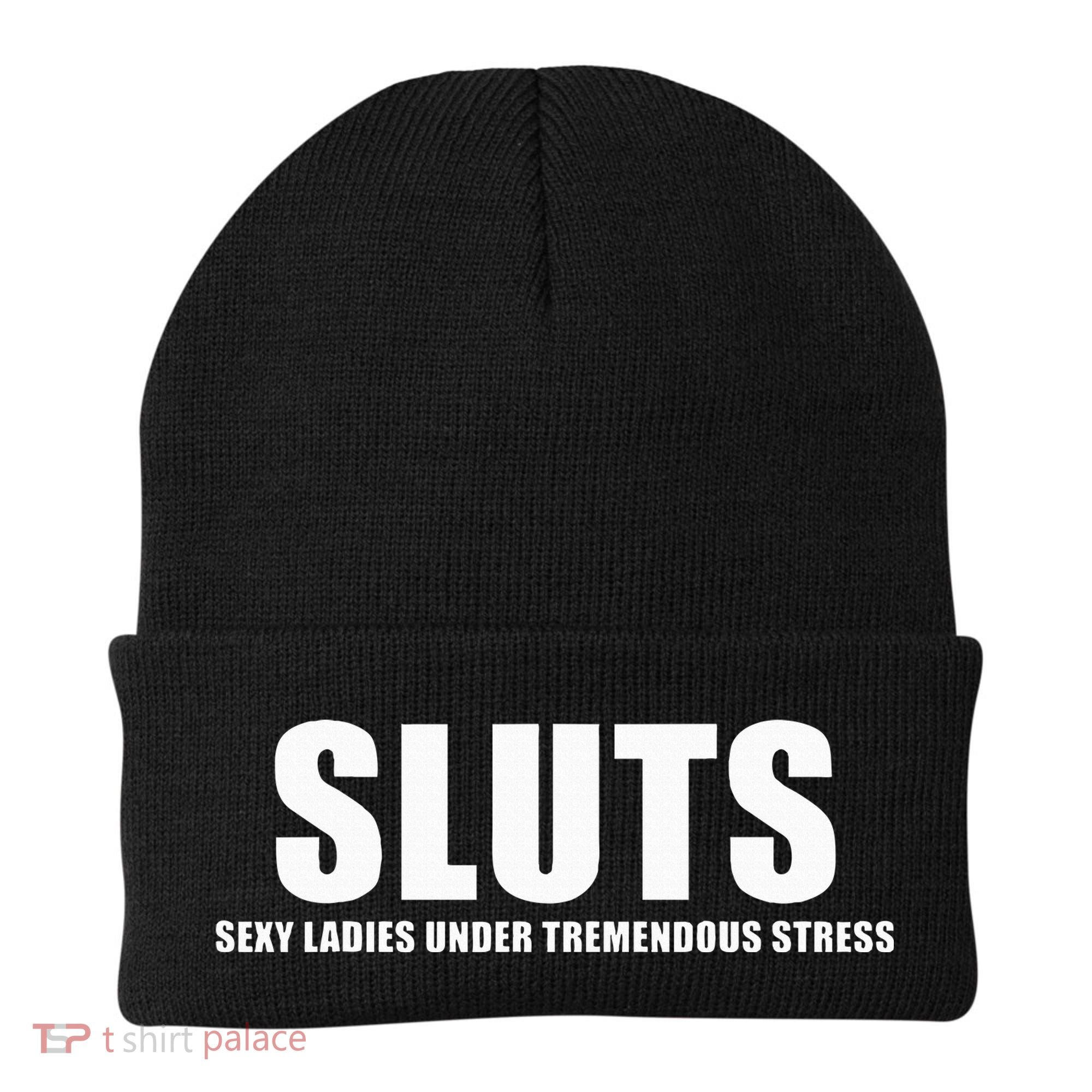 S.L.U.T.S SexyLadies Under Tremendous Stress Beanie