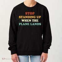Stop Standing Up When The Plane Lands Women's Sweatshirt thumb 0