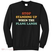 Stop Standing Up When The Plane Lands Sweatshirt thumb 0