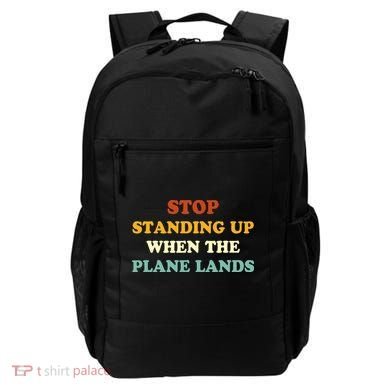 Stop Standing Up When The Plane Lands Backpack