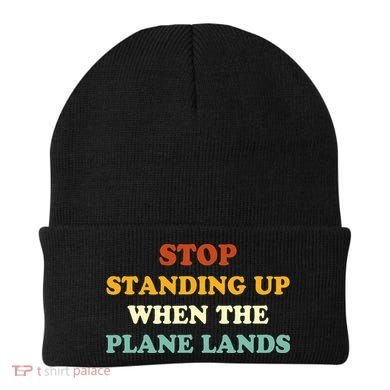 Stop Standing Up When The Plane Lands Beanie
