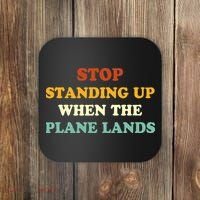 Stop Standing Up When The Plane Lands Coaster thumb 0