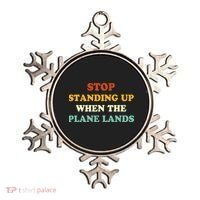 Stop Standing Up When The Plane Lands Ornament thumb 0