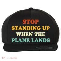 Stop Standing Up When The Plane Lands Wool Snapback Cap thumb 0