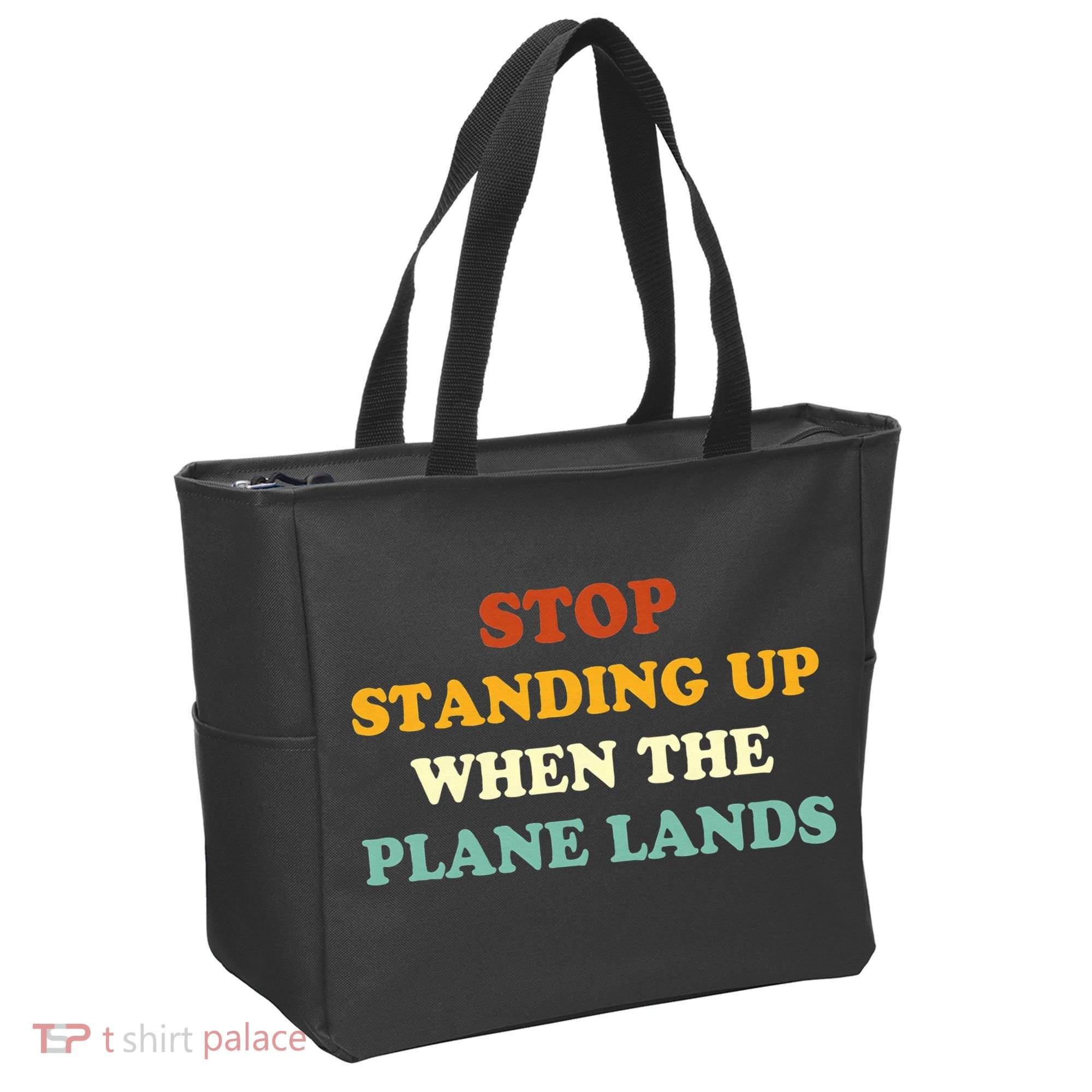 Stop Standing Up When The Plane Lands Tote Bag