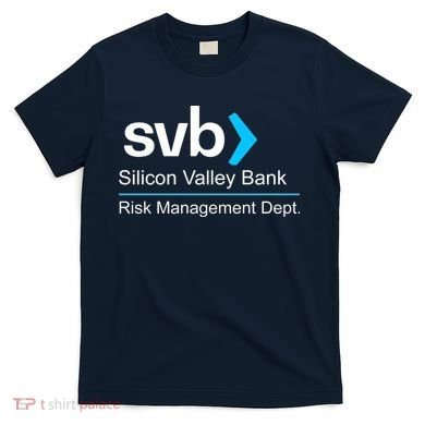 Svb Silicon Valley Bank Risk Management Dept T-Shirt