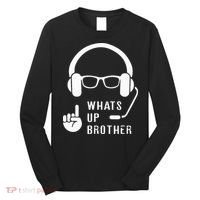 Sketch Streamer Whats Up Brother Long Sleeve Shirt thumb 0