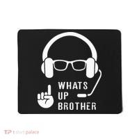 Sketch Streamer Whats Up Brother Mousepad thumb 0