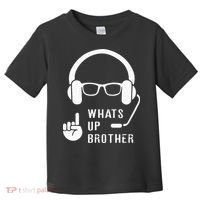 Sketch Streamer Whats Up Brother Toddler T-Shirt thumb 0