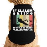 Slalom Skiing Was Easy Wakeboarding Athletes Water Skiing Cool Gift Doggie Tank thumb 0