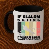 Slalom Skiing Was Easy Wakeboarding Athletes Water Skiing Cool Gift Coffee Mug thumb 2